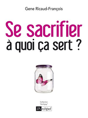 cover image of Se sacrifier, à quoi ça sert ?